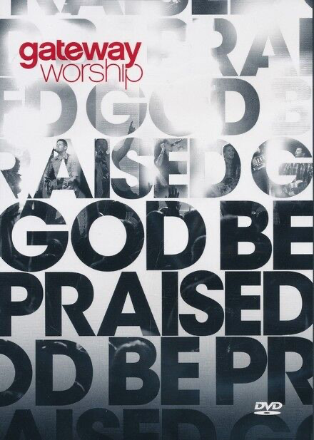 Gateway Worship: God Be Praised - DVD